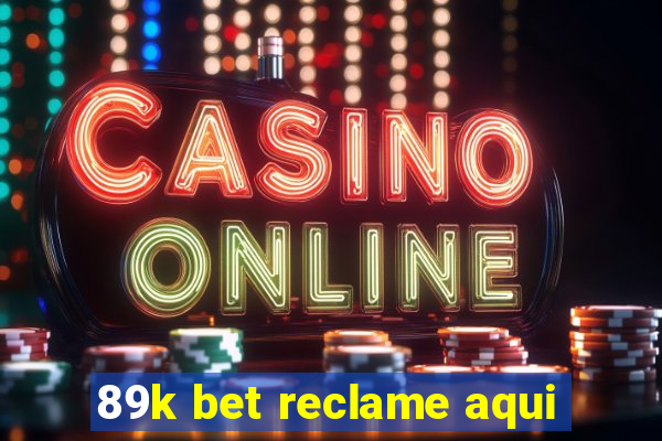 89k bet reclame aqui